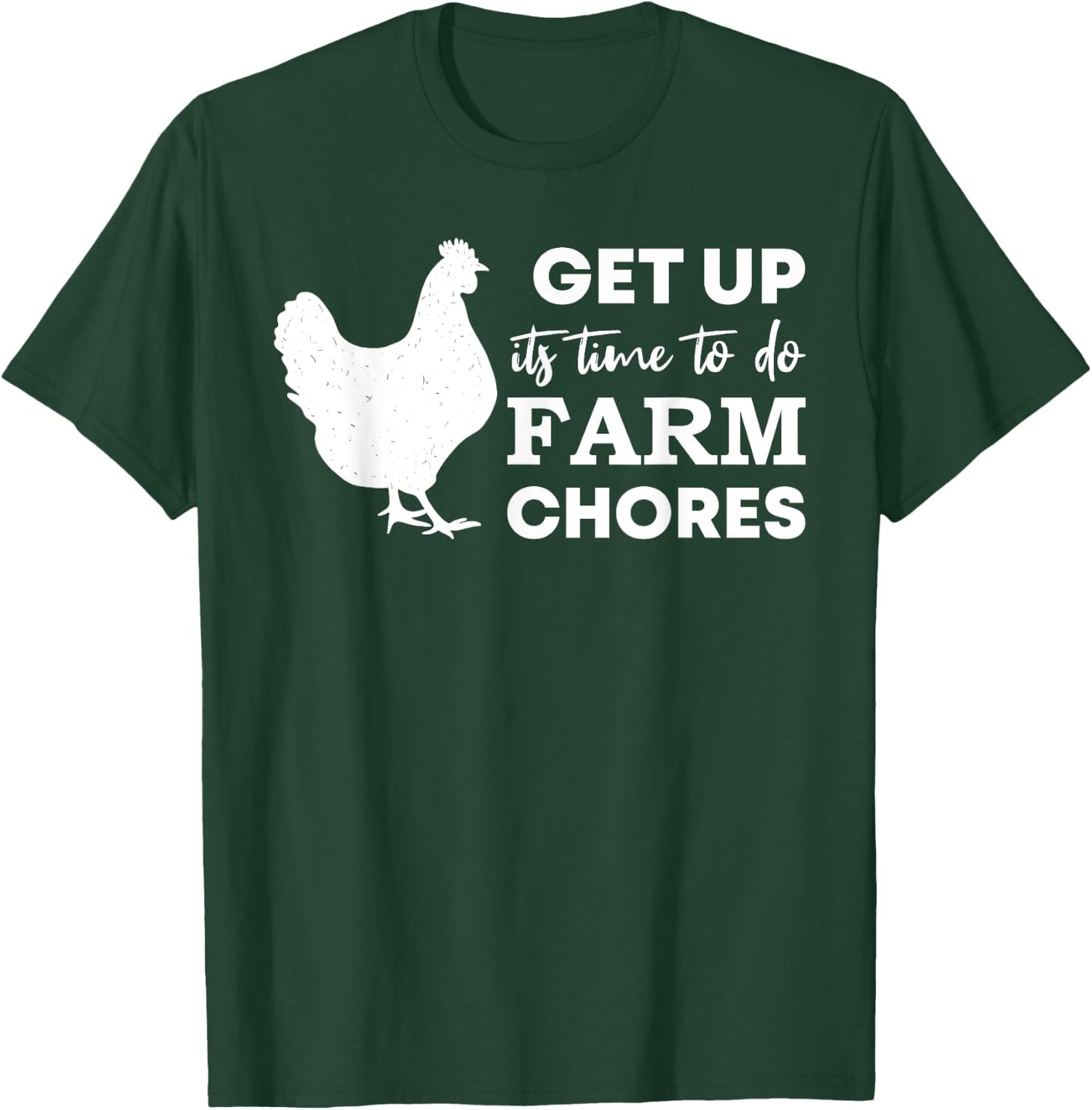Get up it's time to do farm chores Funny Chicken mom T-Shirt - T-Shirt | Forest