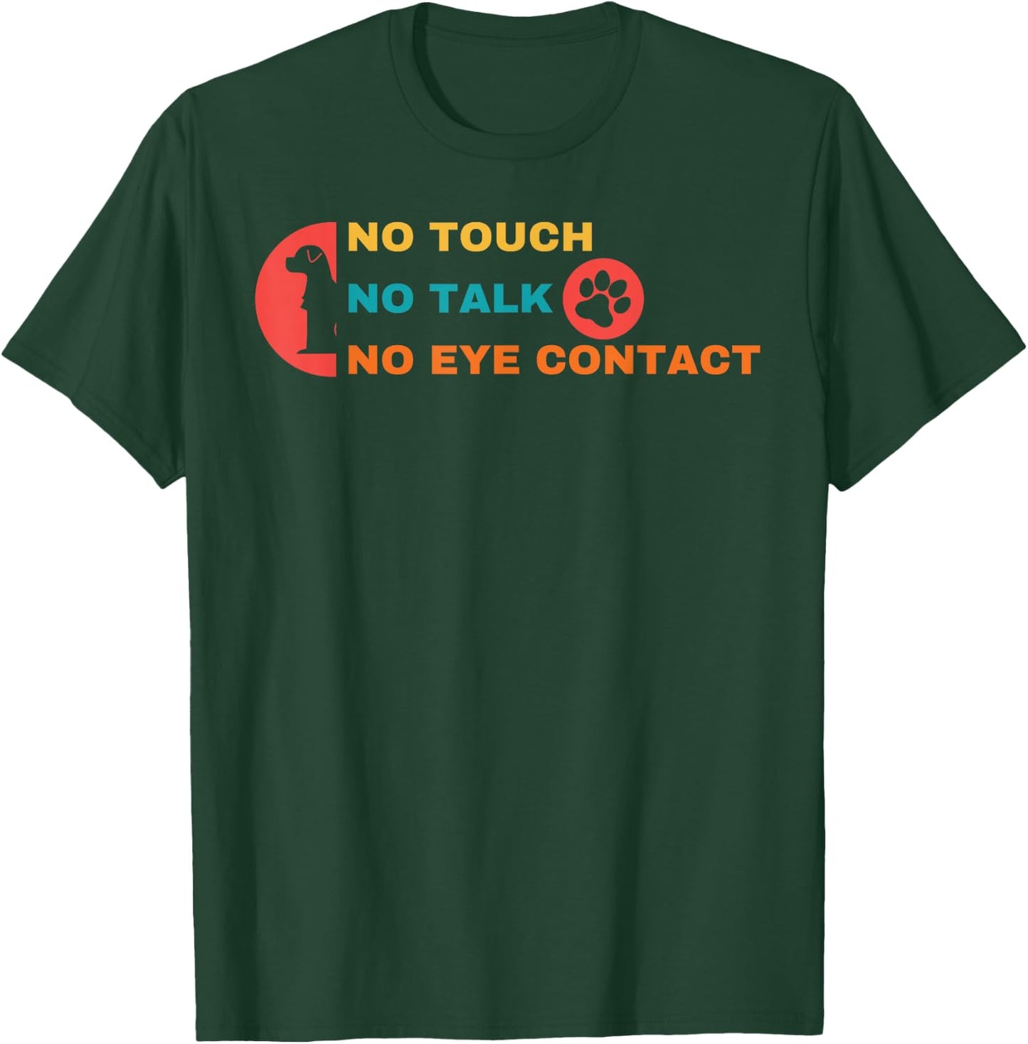 Funny No Touch No Talk No Eye Contact Dog Vintage Quote Women Girls Kids T-Shirt - T-Shirt | Forest