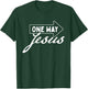 One Way Jesus - Bible Christian Faith Inspirational T-Shirt - T-Shirt | Forest