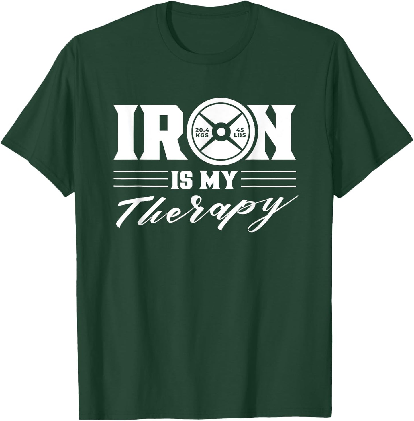 Iron Is My Therapy Gym Weightlifting Fitness Workout T-Shirt - T-Shirt | Forest