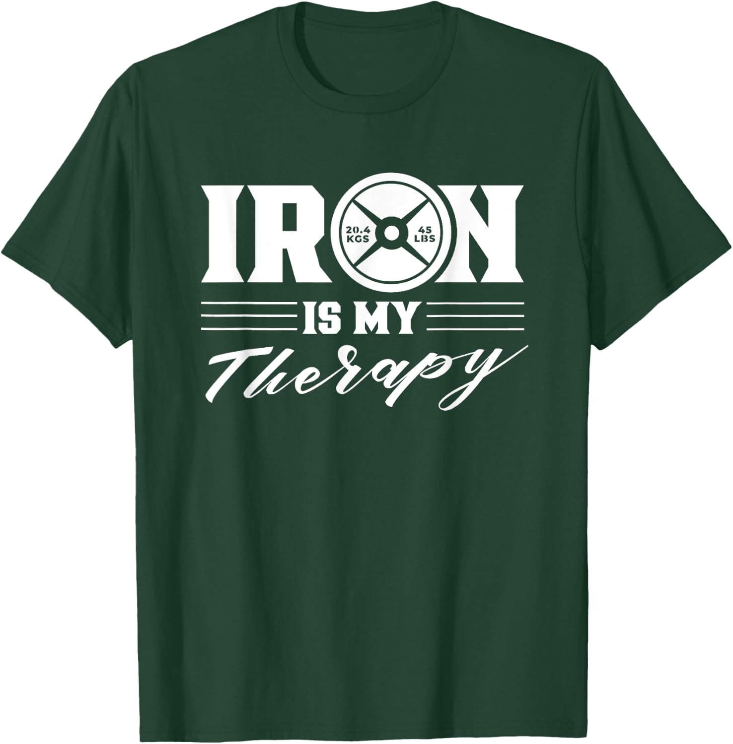 Iron Is My Therapy Gym Weightlifting Fitness Workout T-Shirt - T-Shirt | Forest