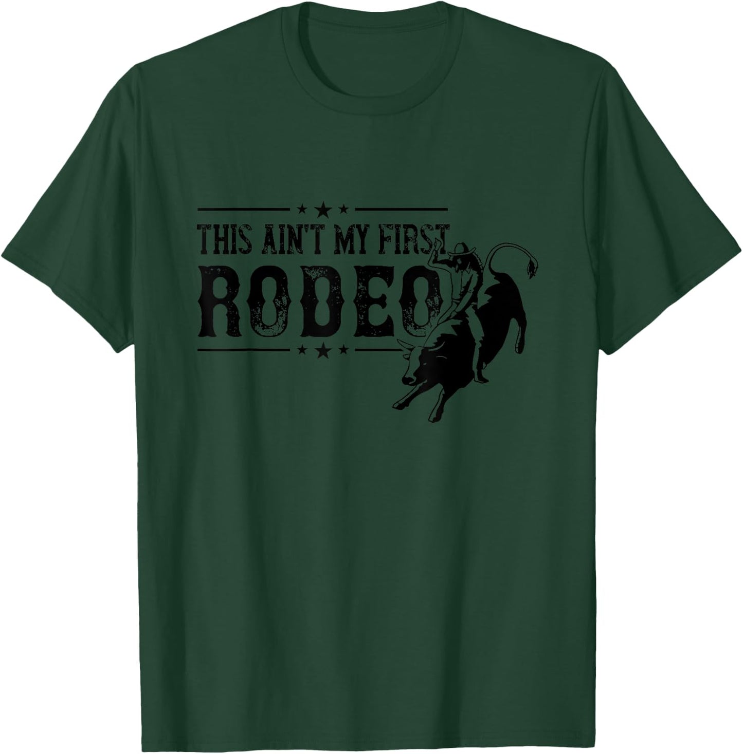 This Ain't My First Bull Riding Bull Rider Cowboy Western T-Shirt - T-Shirt | Forest