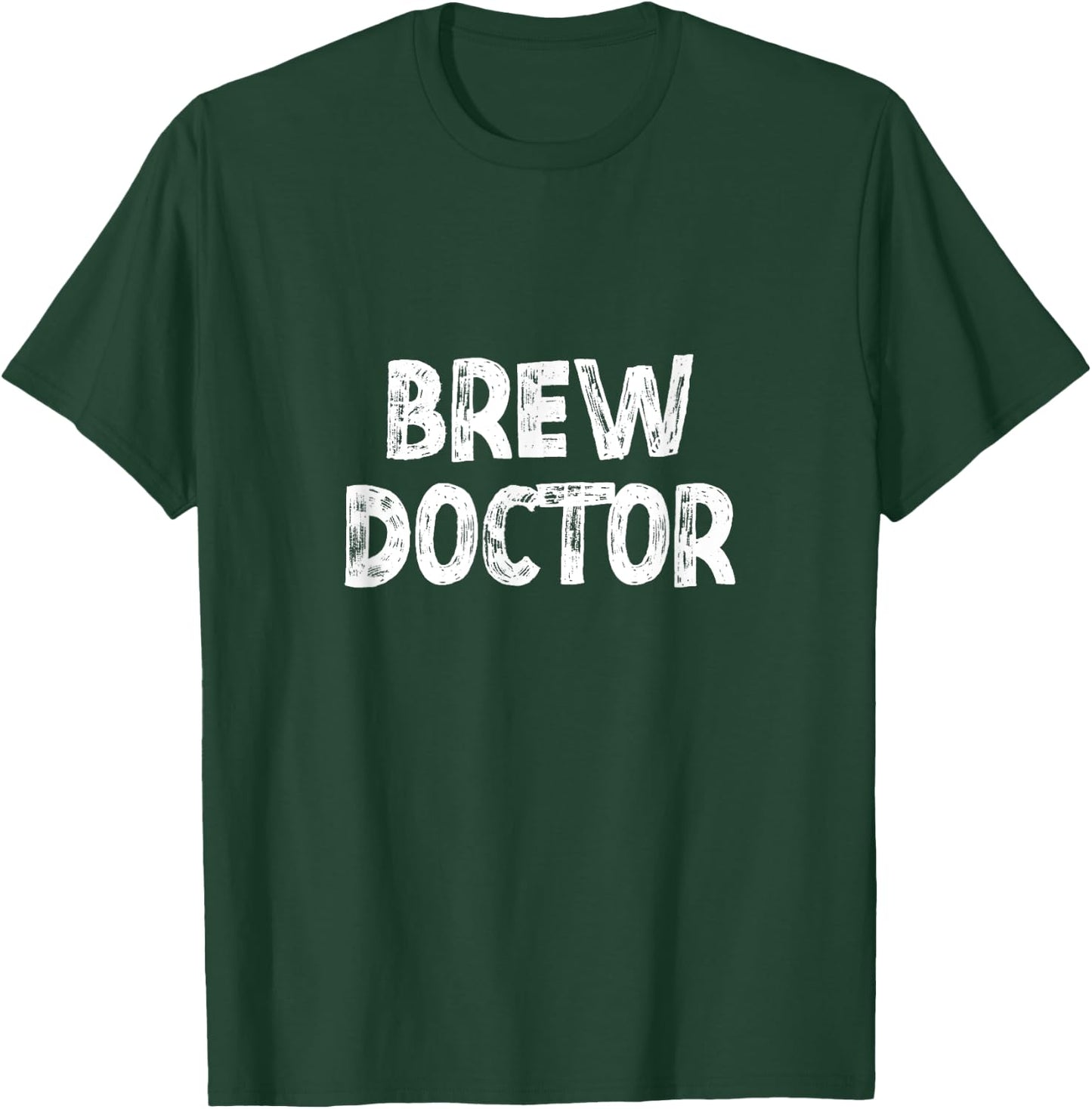 Brew Doctor Beer Craft Brewmaster Home Brewing Coffee T-Shirt - T-Shirt | Forest