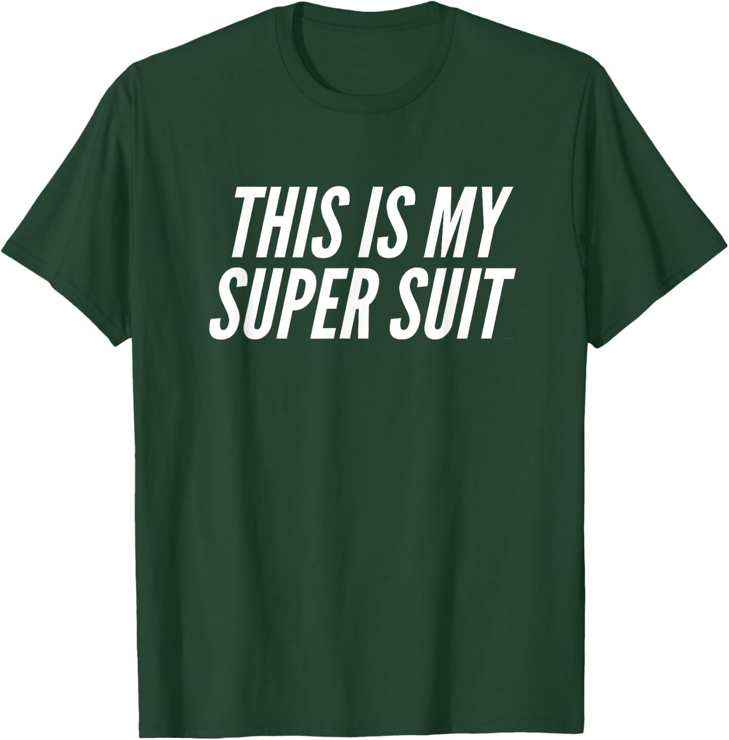 Fun This is my Super Suit Superhero Uniform Joke T-Shirt - T-Shirt | Forest