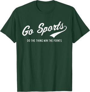 Go Sports! Do the Thing Win The Points Funny Saying Sports T-Shirt - T-Shirt | Forest