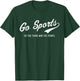 Go Sports! Do the Thing Win The Points Funny Saying Sports T-Shirt - T-Shirt | Forest