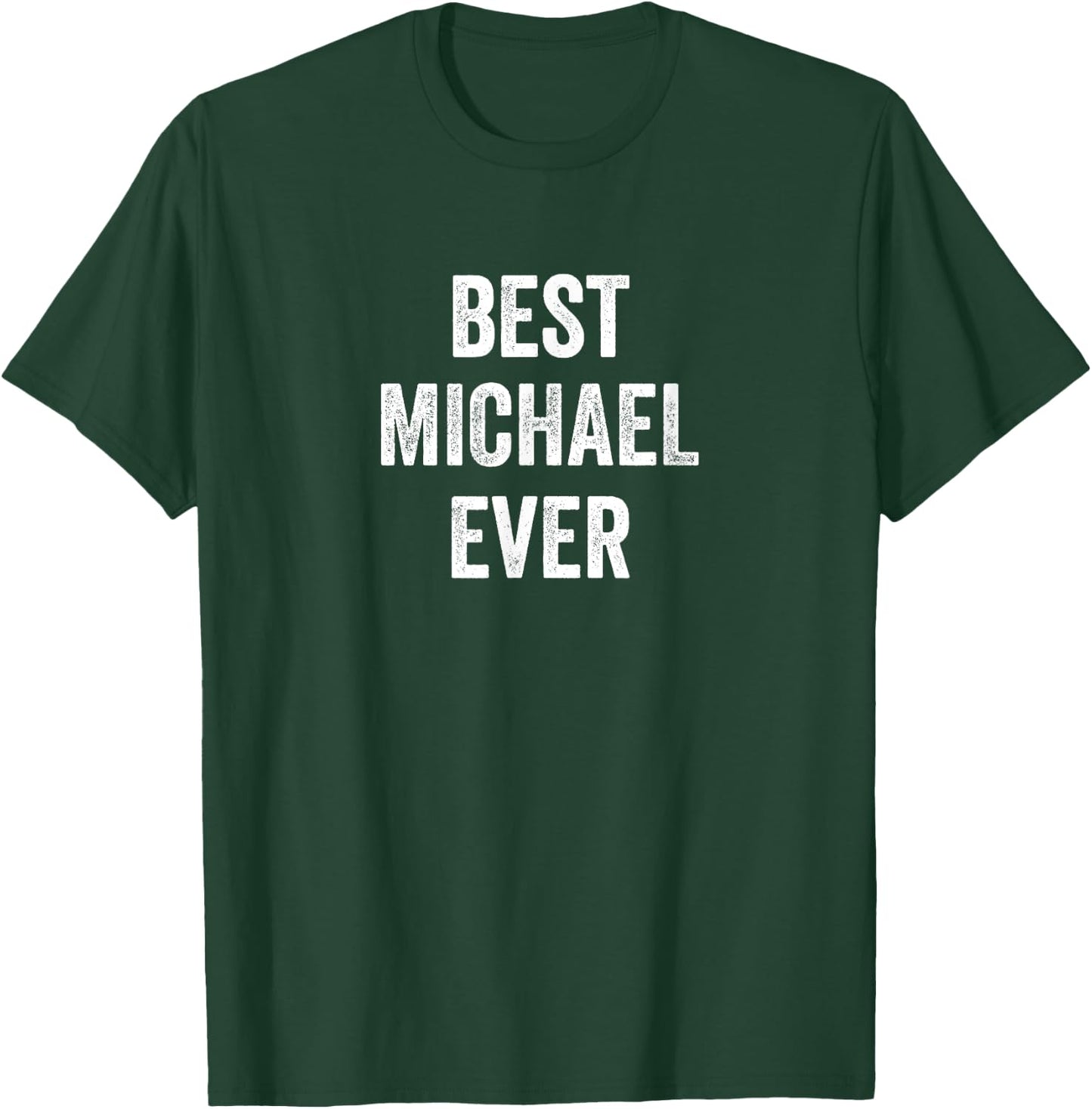 Best Michael Ever - Funny Name T-Shirt - T-Shirt | Forest