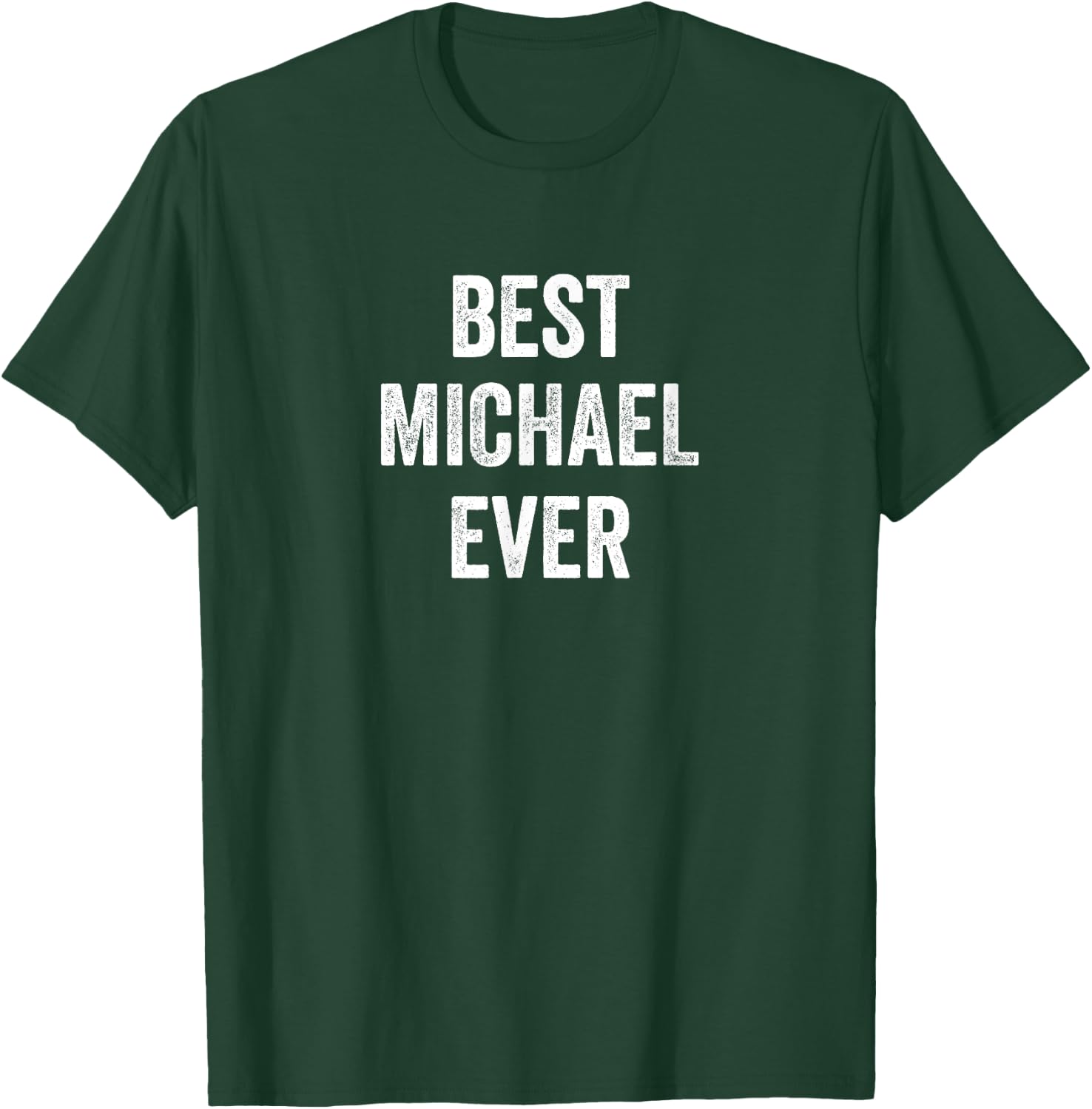 Best Michael Ever - Funny Name T-Shirt - T-Shirt | Forest