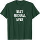 Best Michael Ever - Funny Name T-Shirt - T-Shirt | Forest