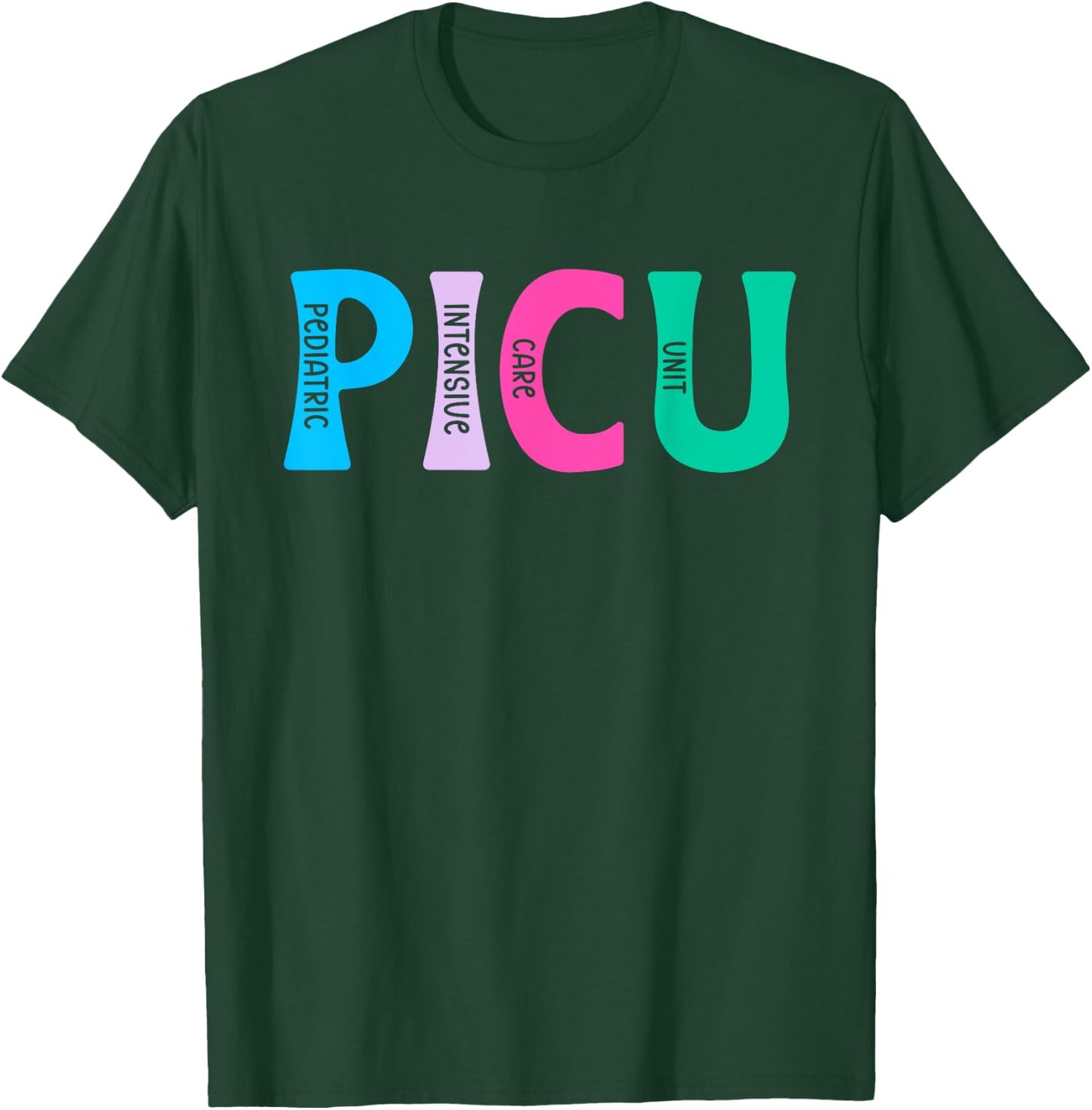 PICU Nurse PICU Nursing Pediatric ICU Nurse T-Shirt - T-Shirt | Forest