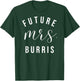 Future Mrs Burris Personalized Customized Fiancee Engagement T-Shirt - T-Shirt | Forest