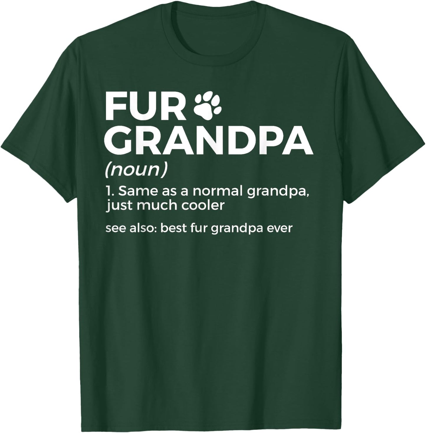Fur Grandpa Definition Funny Dog Cat Best Fur Grandpa Ever Men Women Kids T-Shirt - T-Shirt | Forest