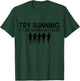 Funny Try Running It's Like Walking But Faster run lovers T-Shirt - T-Shirt | Forest