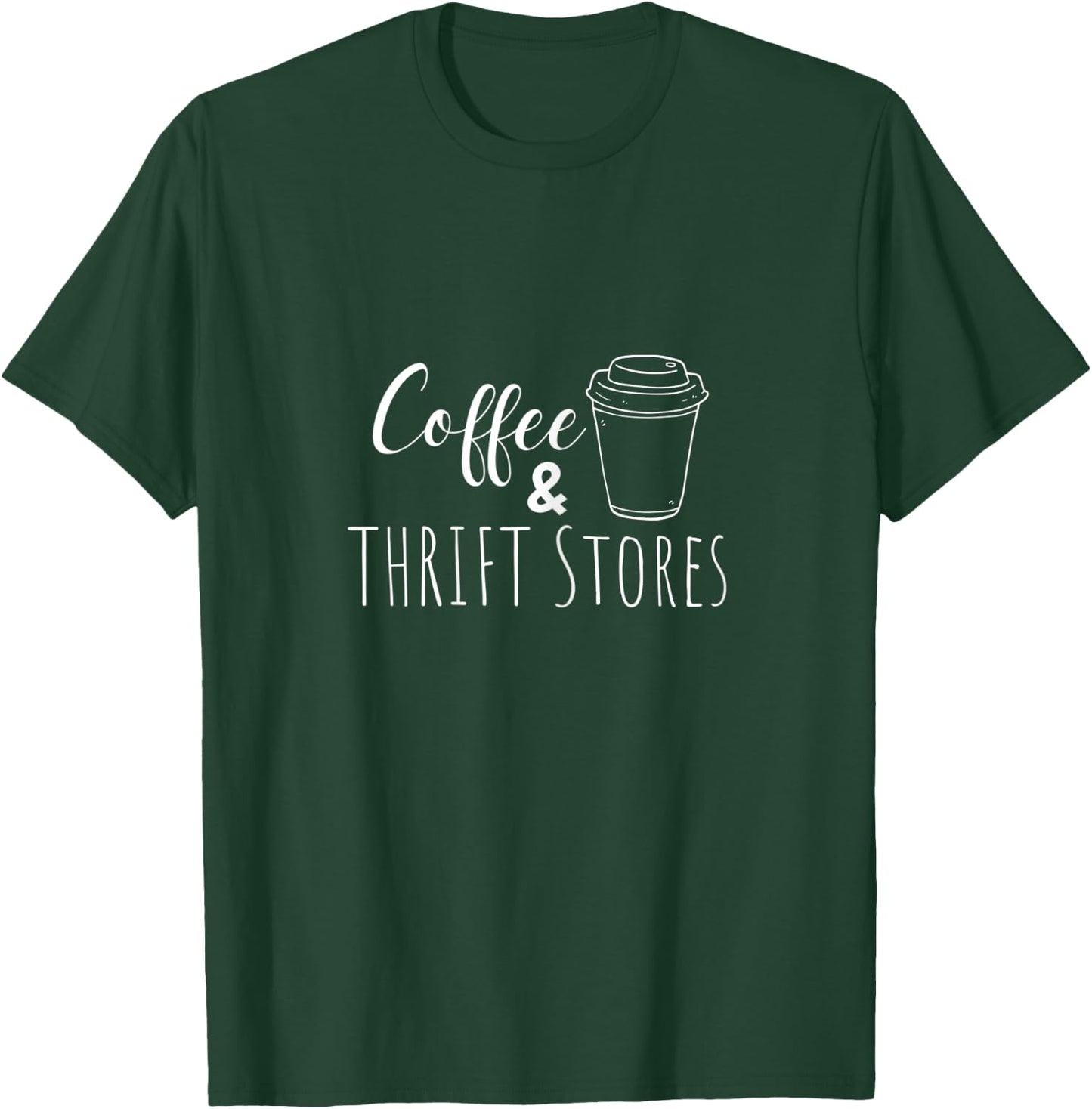 Coffee and Thrifting Thrift Store Shopper T-Shirt - T-Shirt | Forest