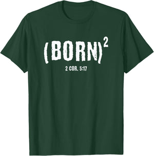 Christian Baptism, BORN AGAIN (BORN)2 Bible Verse 2COR.5:17 T-Shirt - T-Shirt | Forest