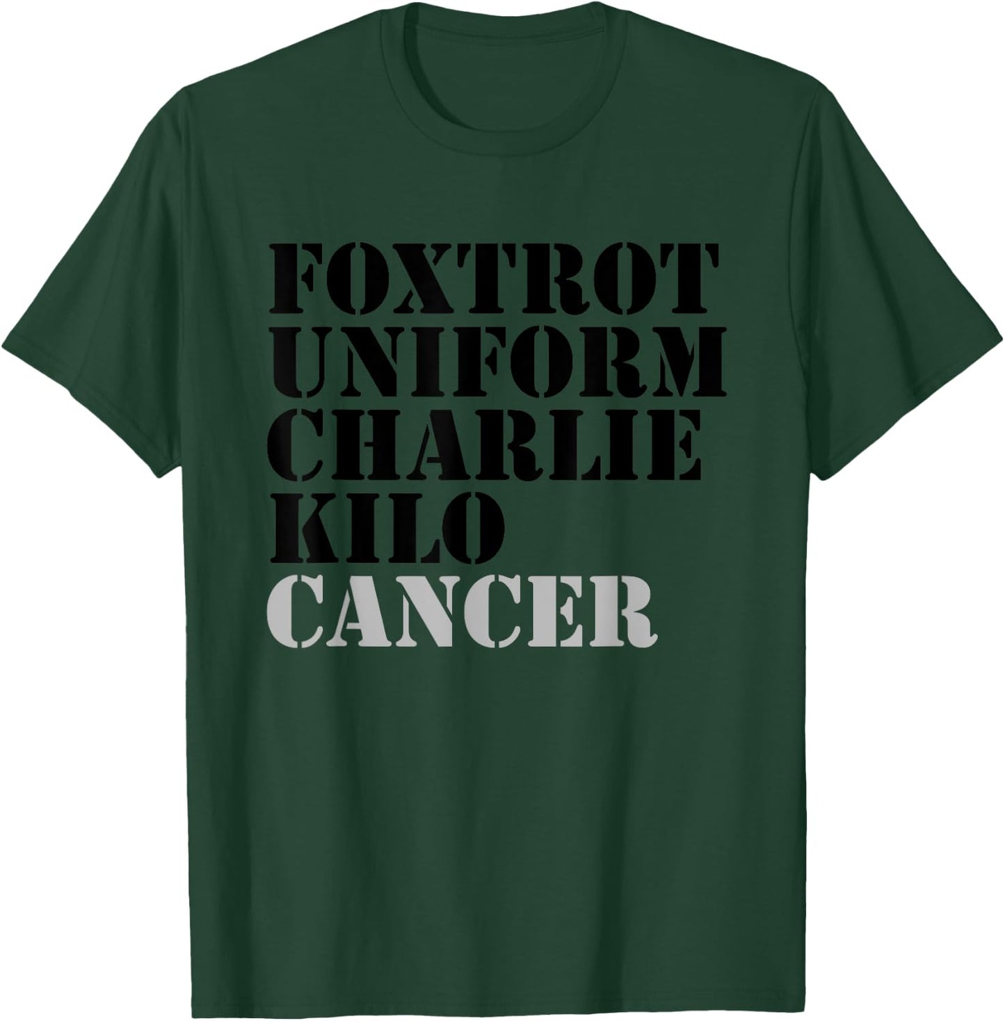 Foxtrot Uniform Charlie Kilo Cancer Fuck Cancer T-Shirt - T-Shirt | Forest