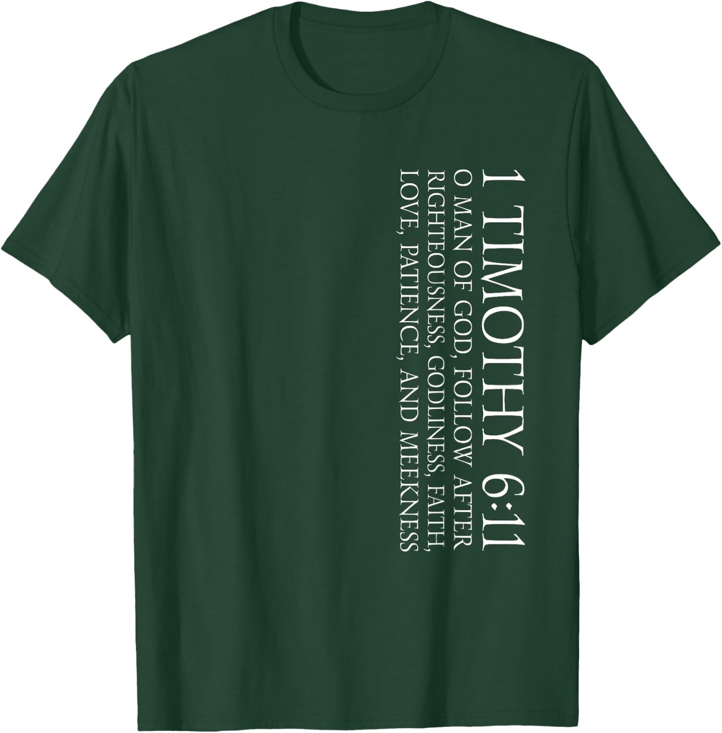 1 Timothy 6:11 Christian and Faith Themed Bible Verse Design T-Shirt - T-Shirt | Forest