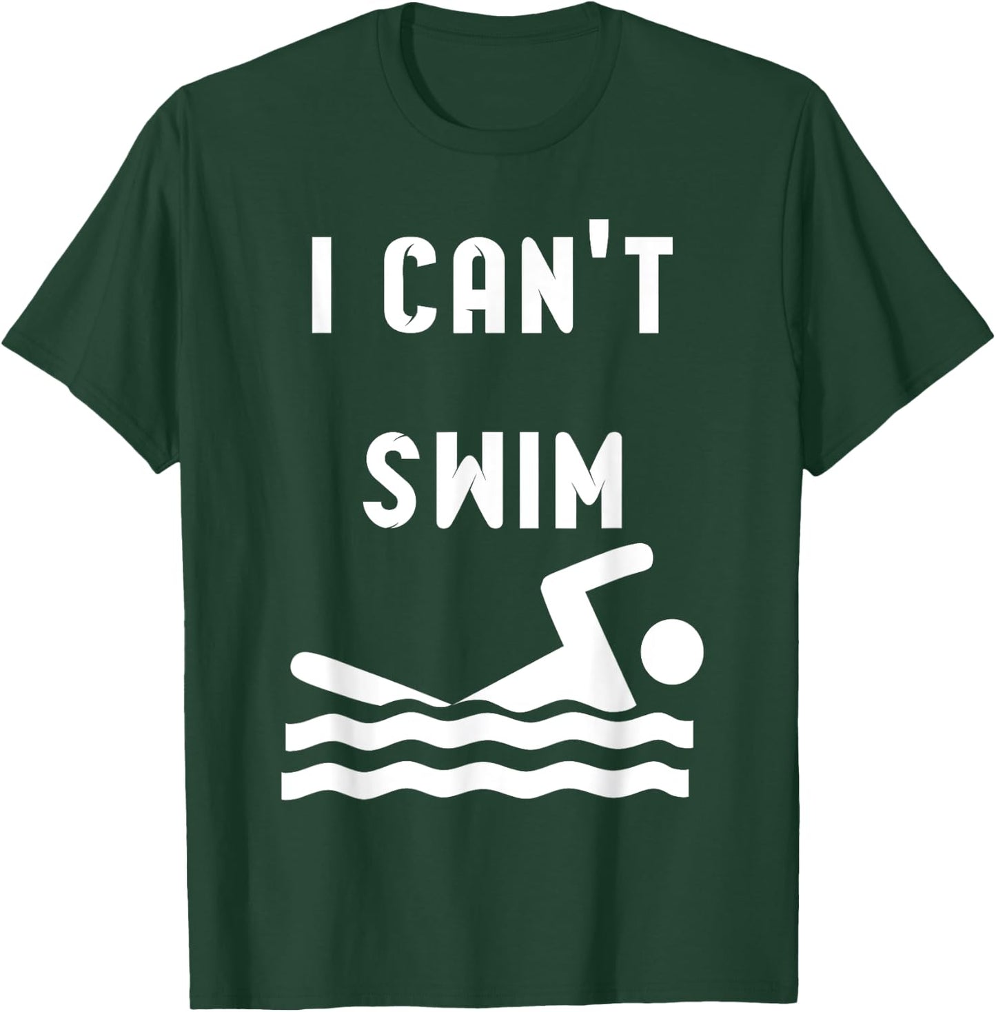 I can't swim T-Shirt - T-Shirt | Forest