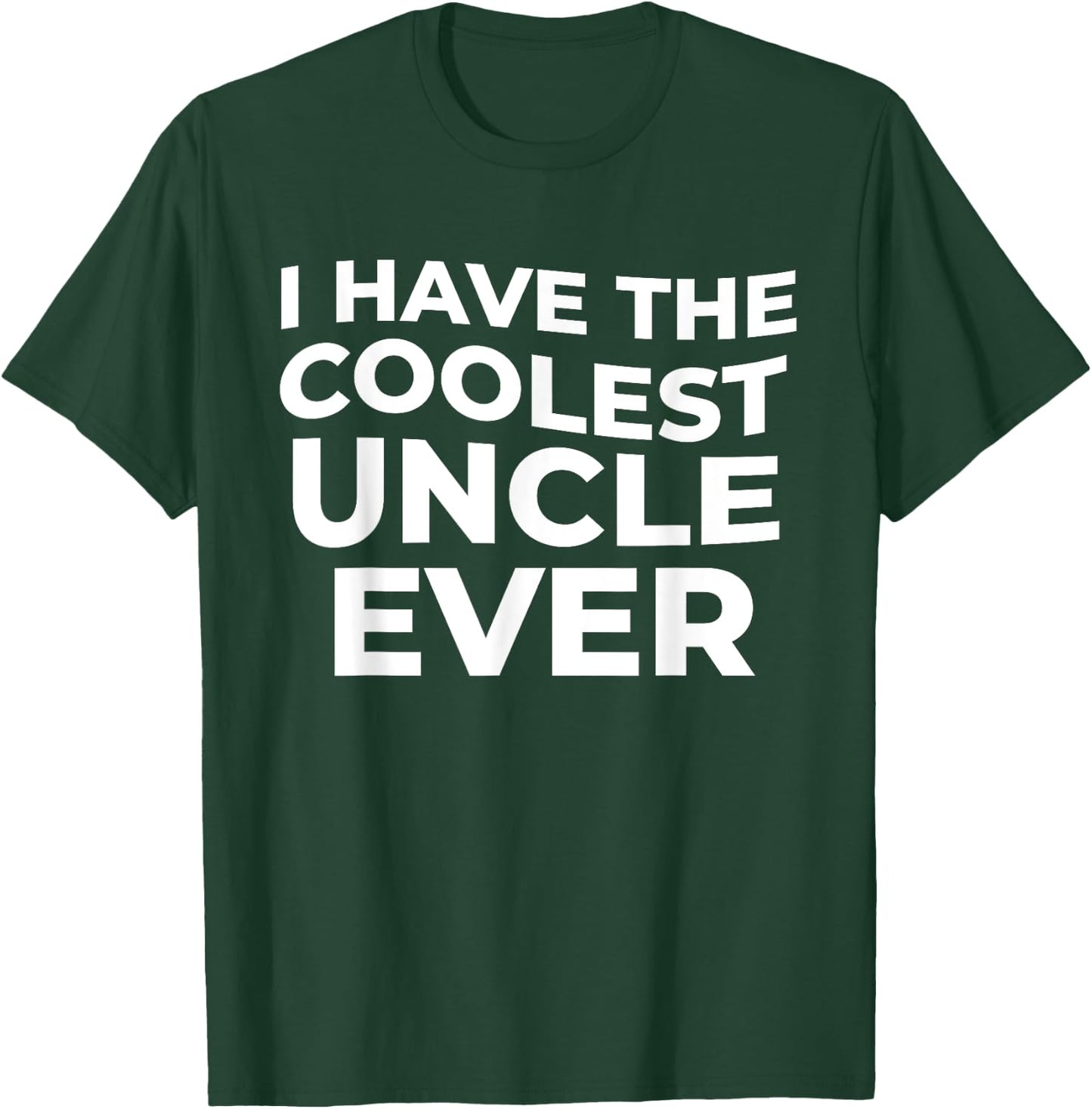 I have the coolest uncle ever T-Shirt - T-Shirt | Forest
