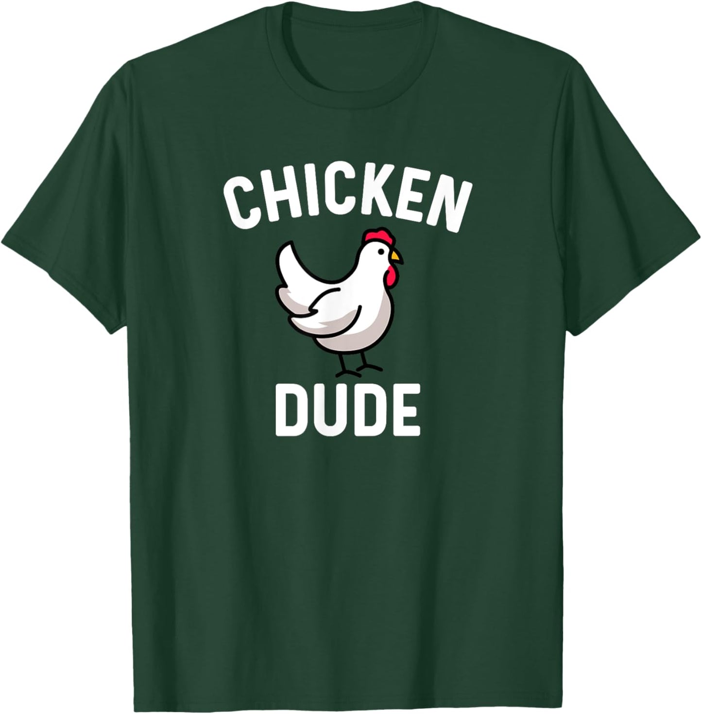Chicken Dude - Farm Farmer Farming Backyard Cute Funny T-Shirt - T-Shirt | Forest