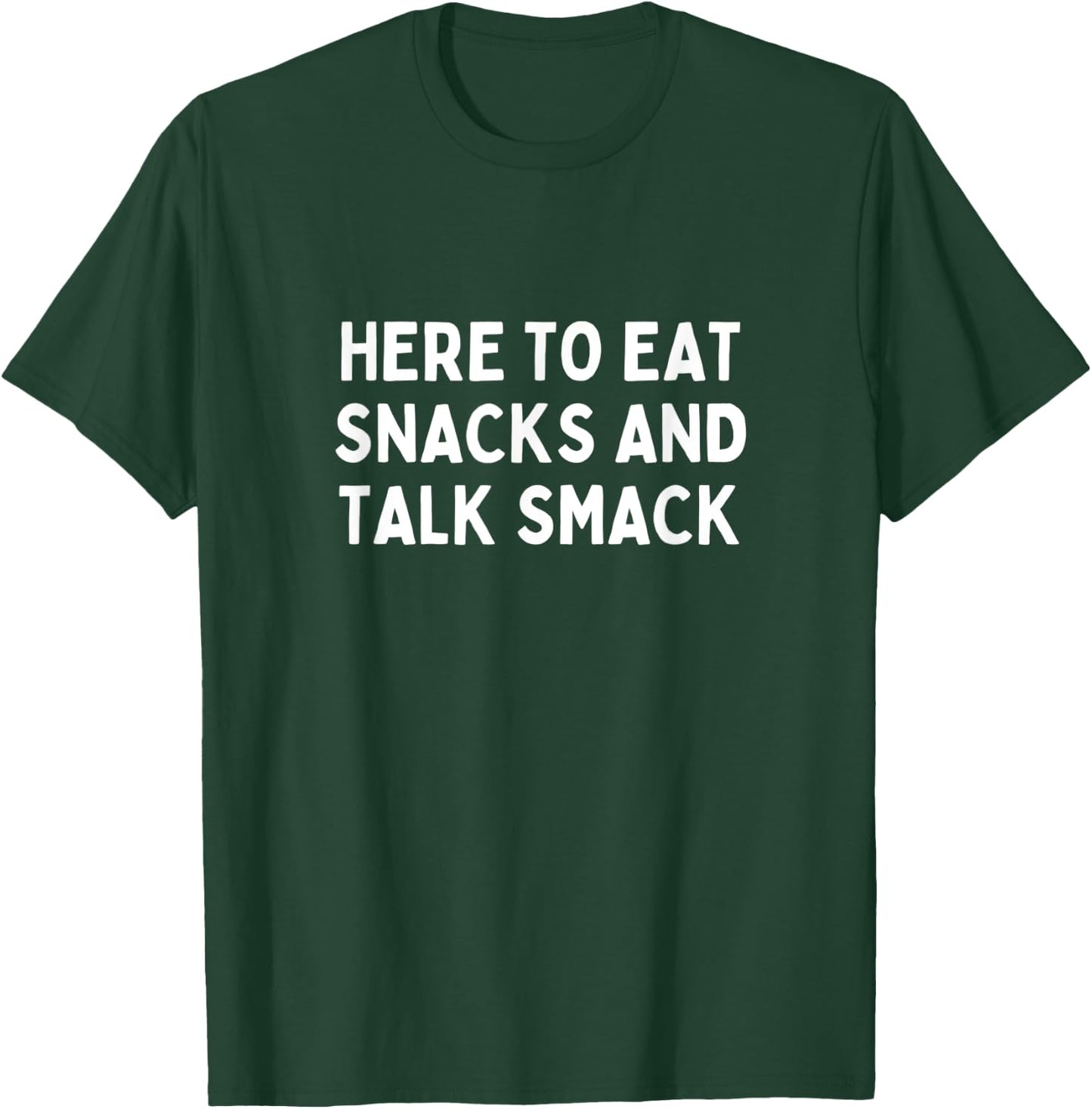Here to Eat Snacks and Talk Smack Funny Sports League Funny T-Shirt - T-Shirt | Forest