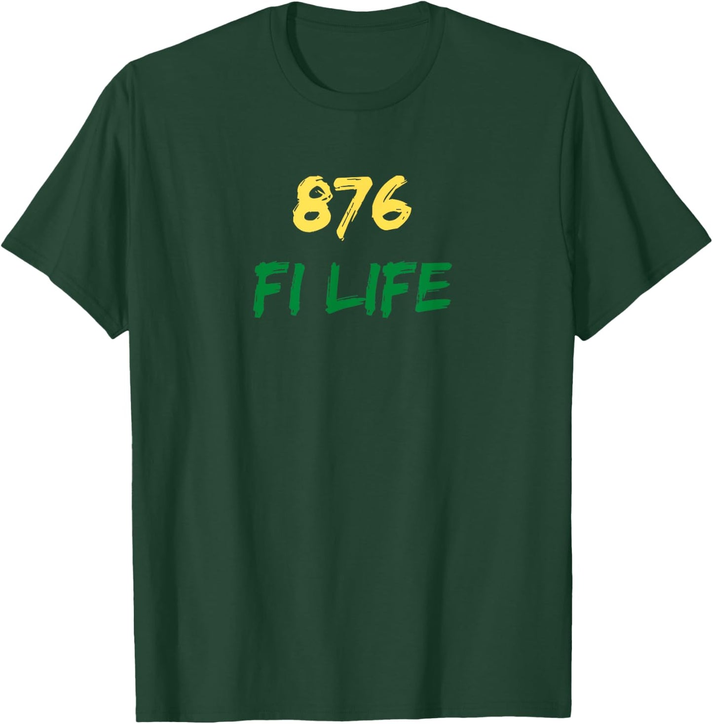 876 Fi Life Funny Jamaica Flag Jamaican Pride Saying T-Shirt - T-Shirt | Forest