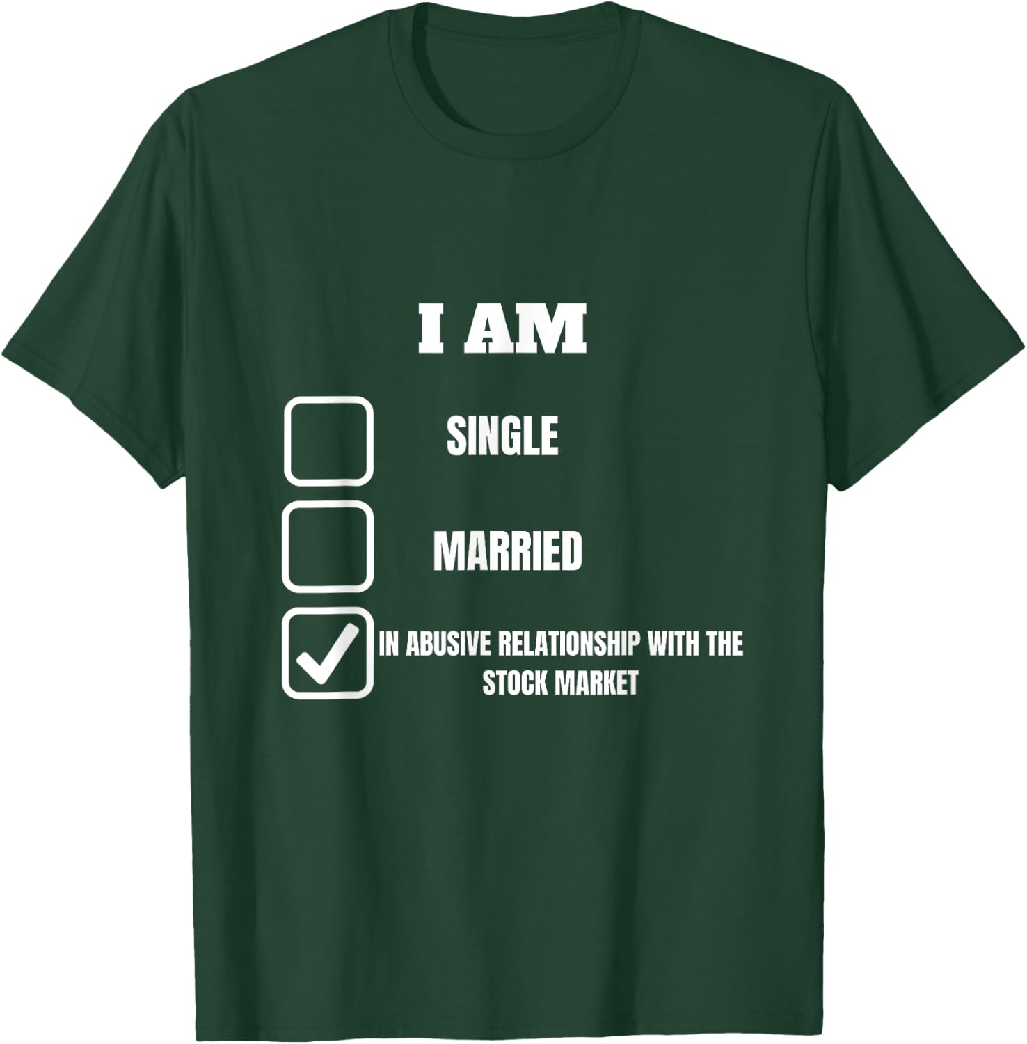 I am. Stock Market Funny for stock market investor T-Shirt - T-Shirt | Forest