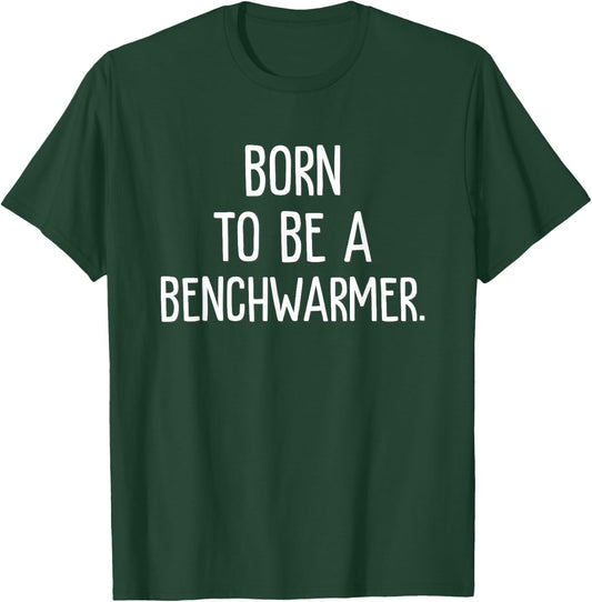 Basketball - Born to be a benchwarmer - Role T-Shirt - T-Shirt | Forest