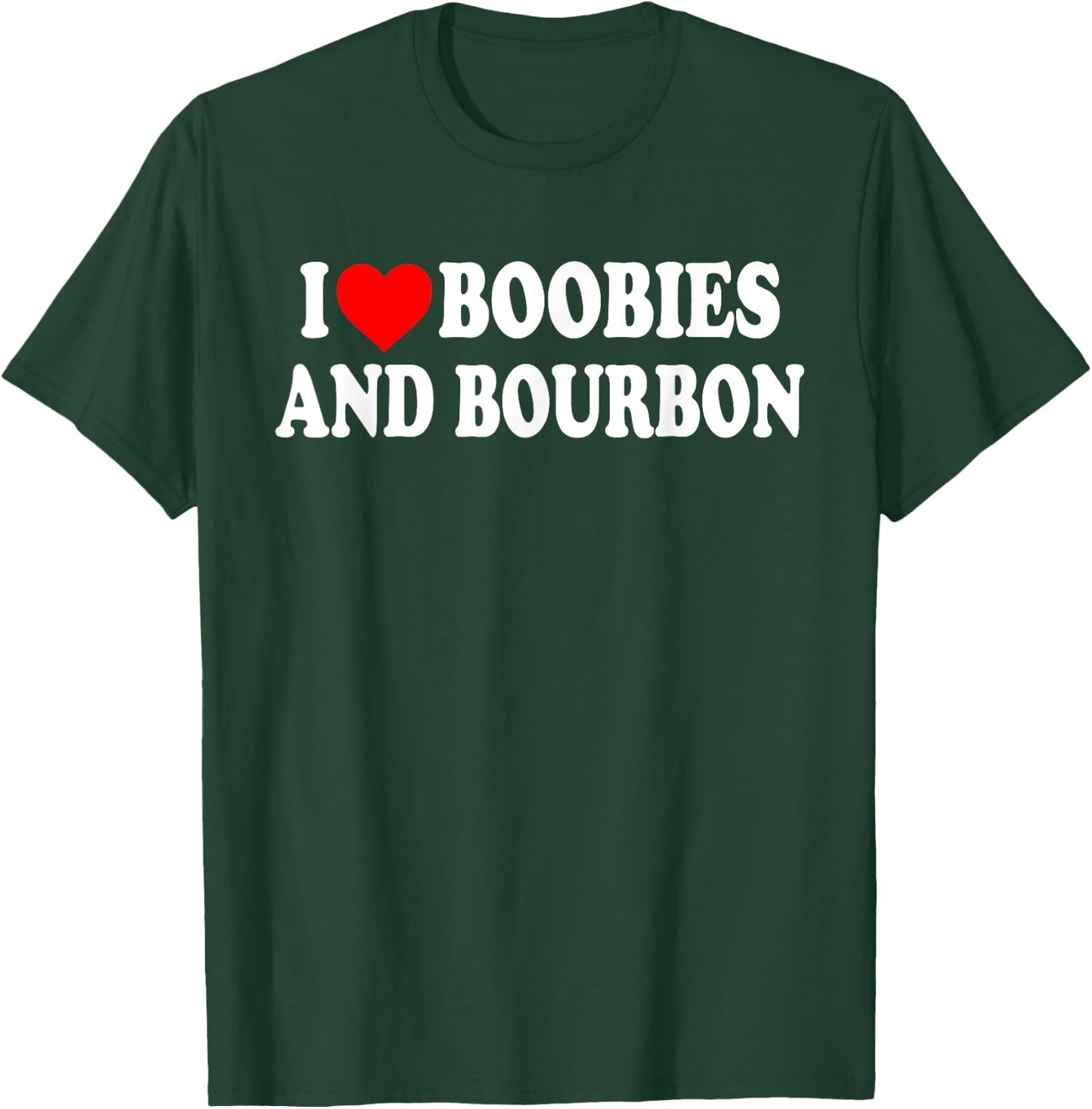 I Boobies And Bourbon Funny Heart T-Shirt - T-Shirt | Forest