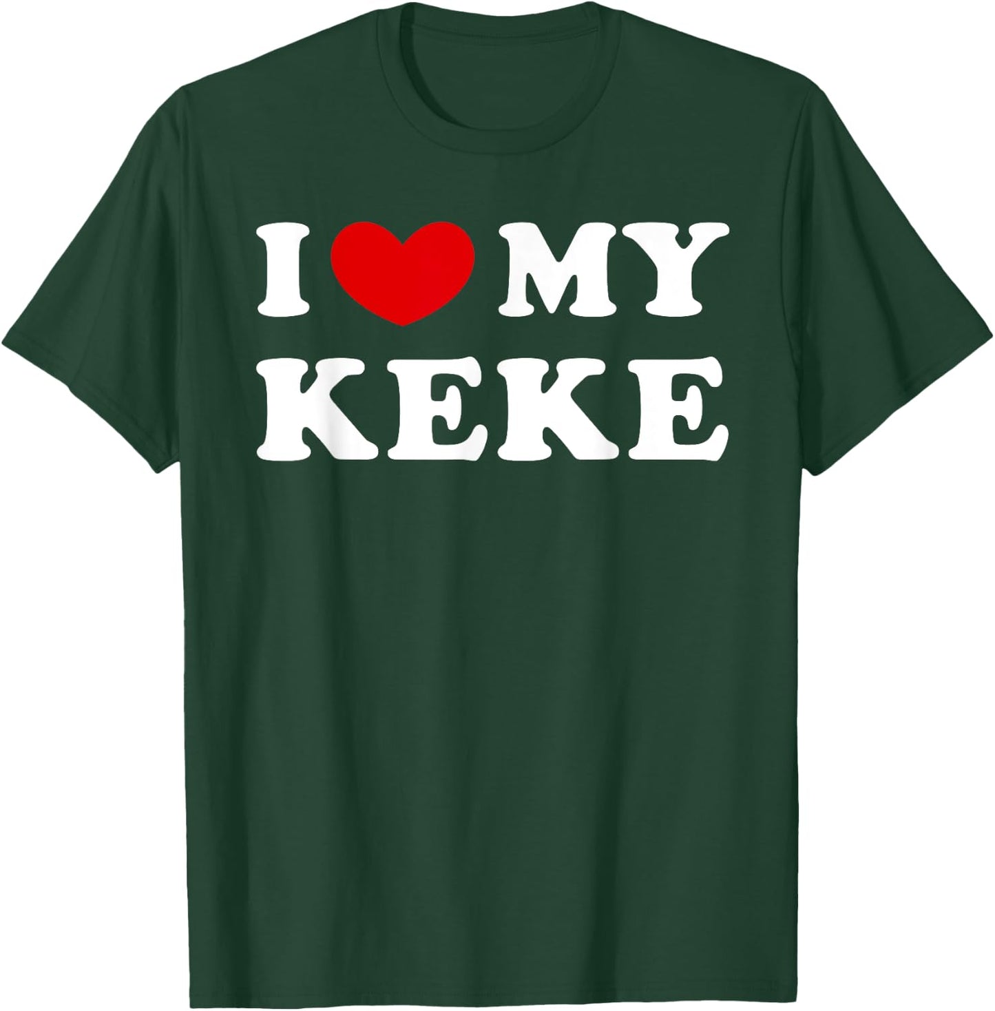 I Love My Keke, I Heart My Keke T-Shirt - T-Shirt | Forest