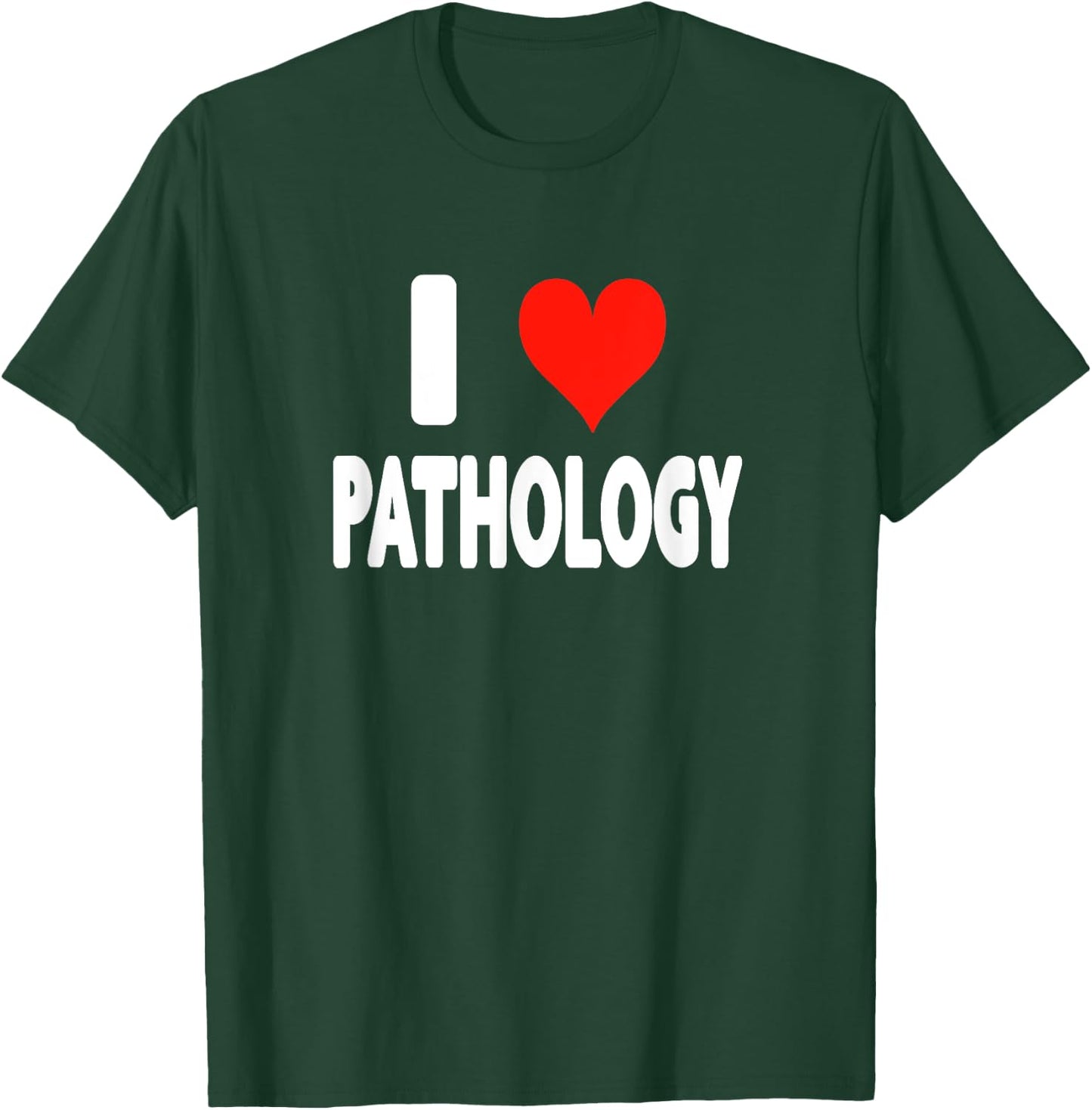 I Love Pathology - Heart - Disease Virus Sickness Science T-Shirt - T-Shirt | Forest