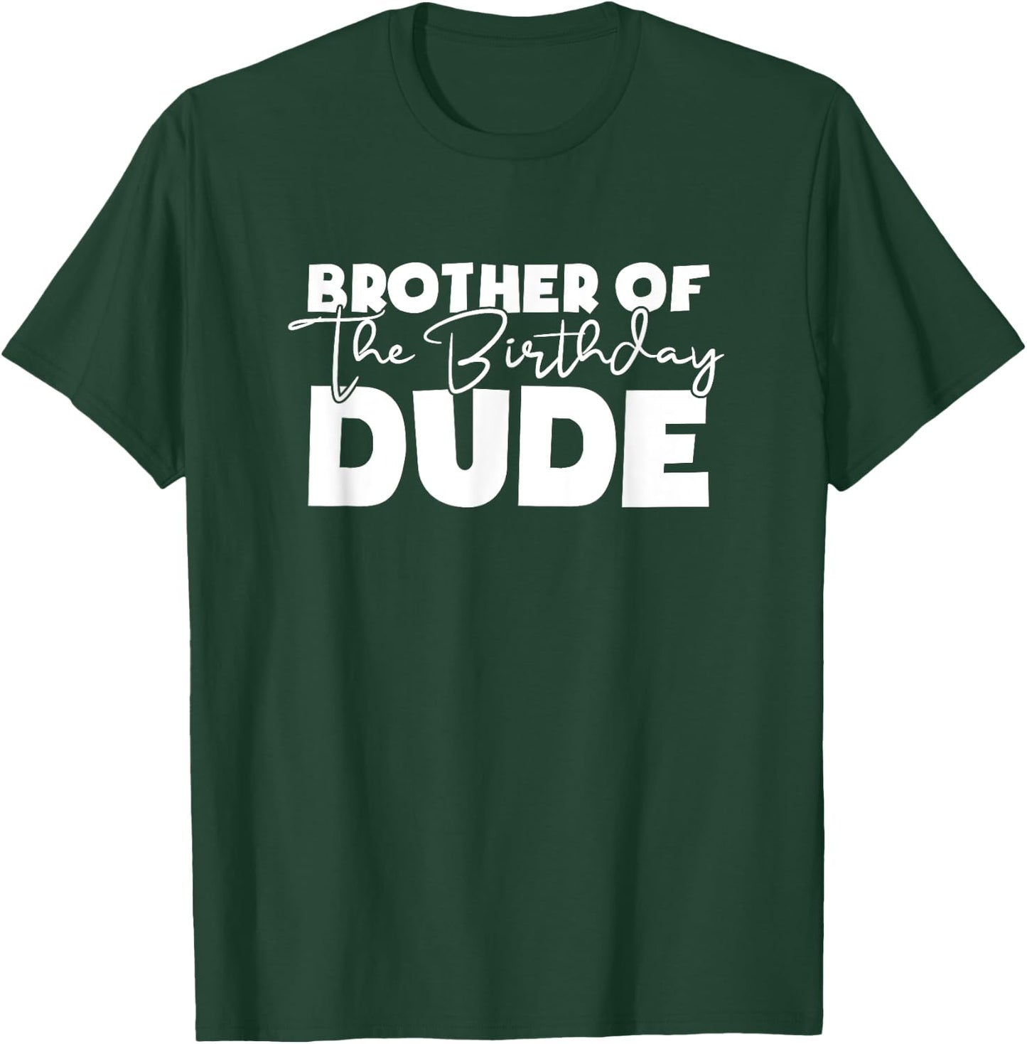 Brother of the Birthday Dude Family Matching Birthday T-Shirt - T-Shirt | Forest