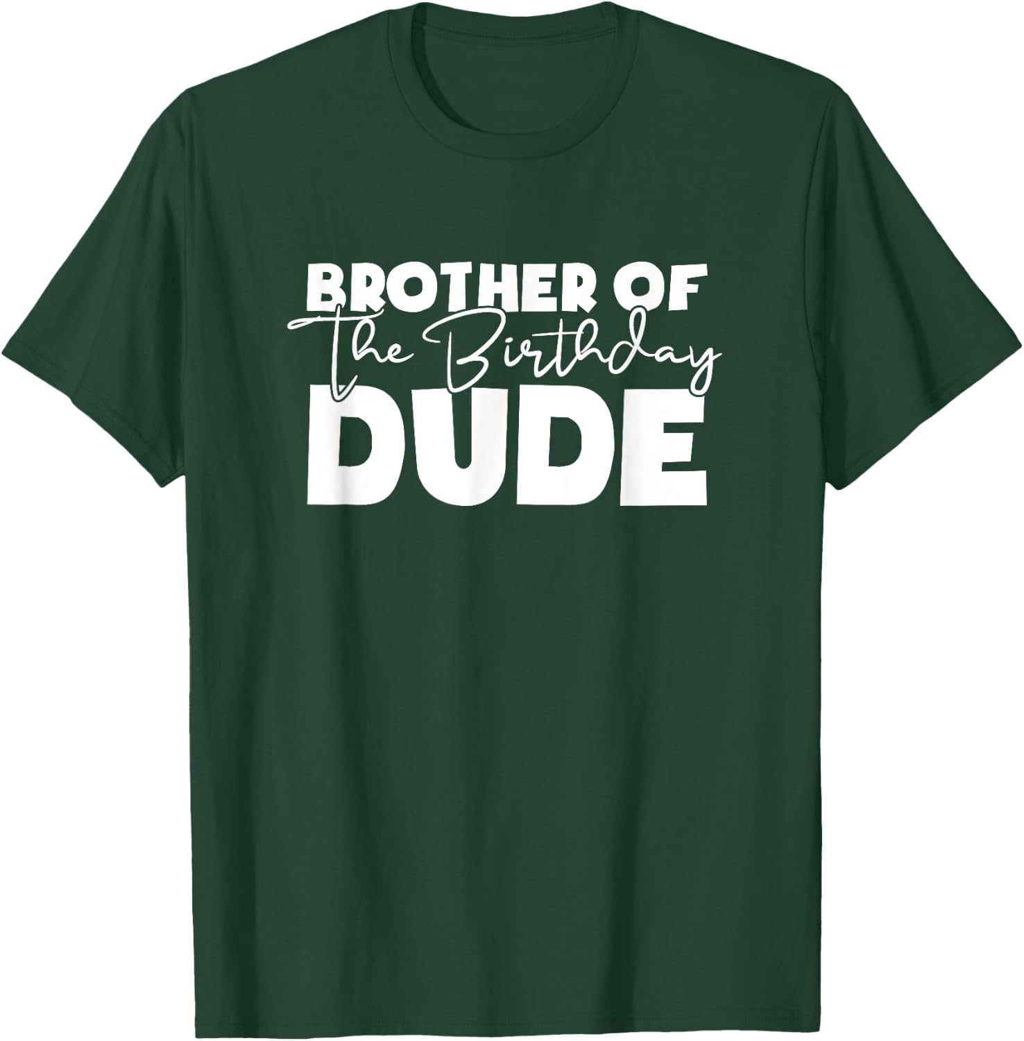 Brother of the Birthday Dude Family Matching Birthday T-Shirt - T-Shirt | Forest
