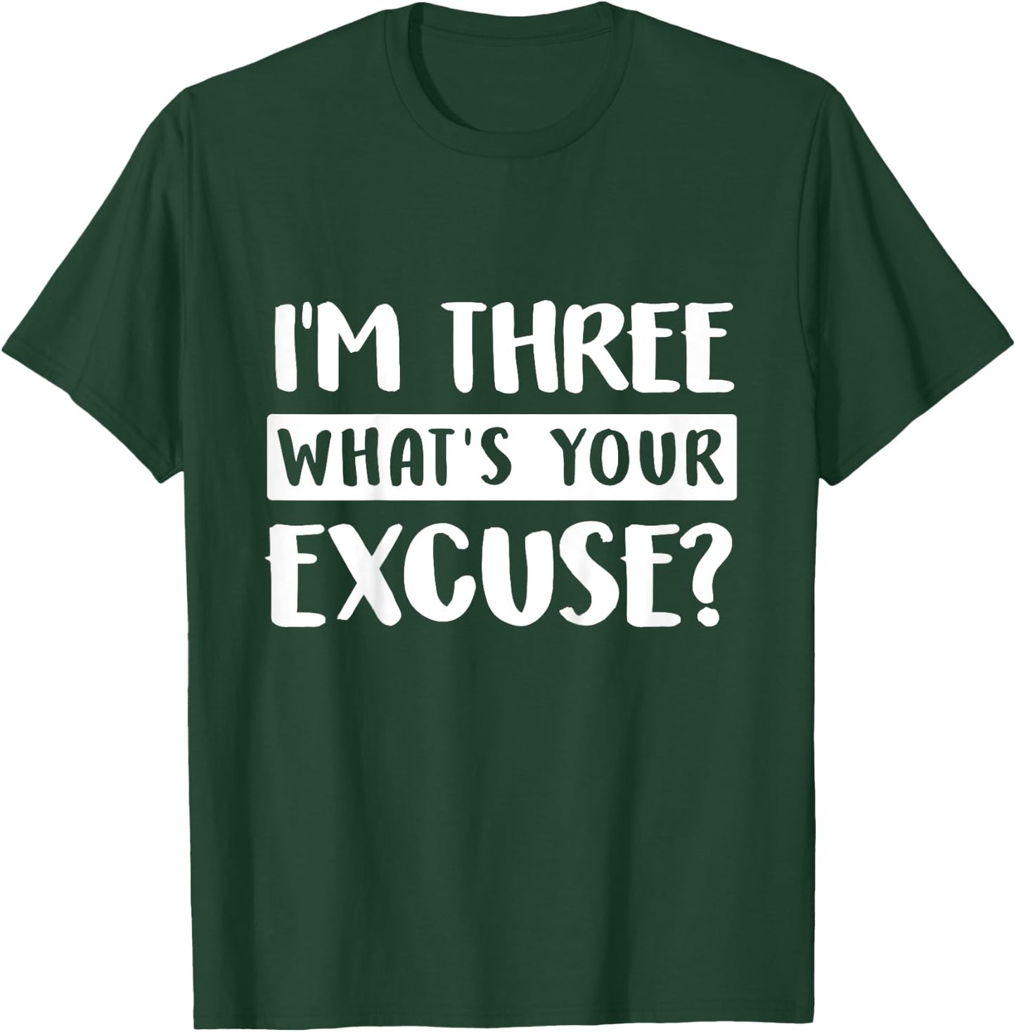3rd Birthday Im Three Whats Your Excuse Third Kids Toddlers T-Shirt - T-Shirt | Forest