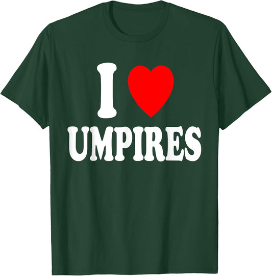 I Heart (Love) Umpires Sexy Hot Attraction Baseball Softball T-Shirt - T-Shirt | Forest
