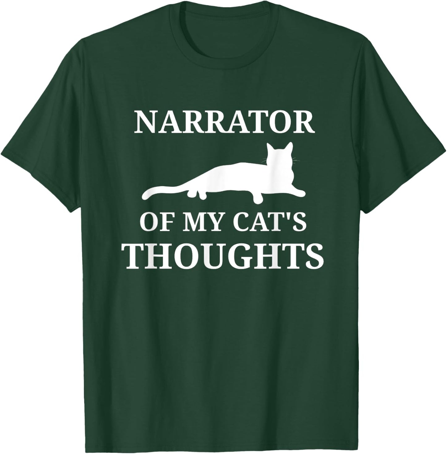 Funny Cat Owners Narrate Cat Thoughts Narrator Cat Lovers T-Shirt - T-Shirt | Forest