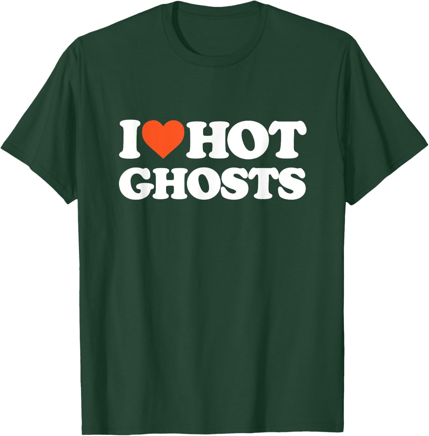 I Love Hot Ghosts - I Heart Hot Ghosts - Sexy Ghost T-Shirt - T-Shirt | Forest