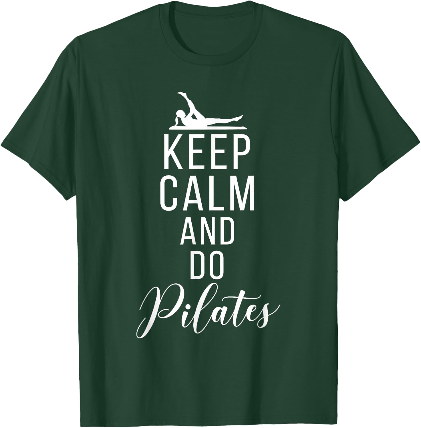 Keep Calm and do Pilates T-Shirt - T-Shirt | Forest