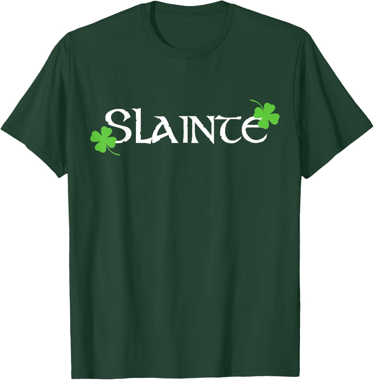Slainte Cheers Good Health Funny Irish St. Patrick's Day T-Shirt - T-Shirt | Forest