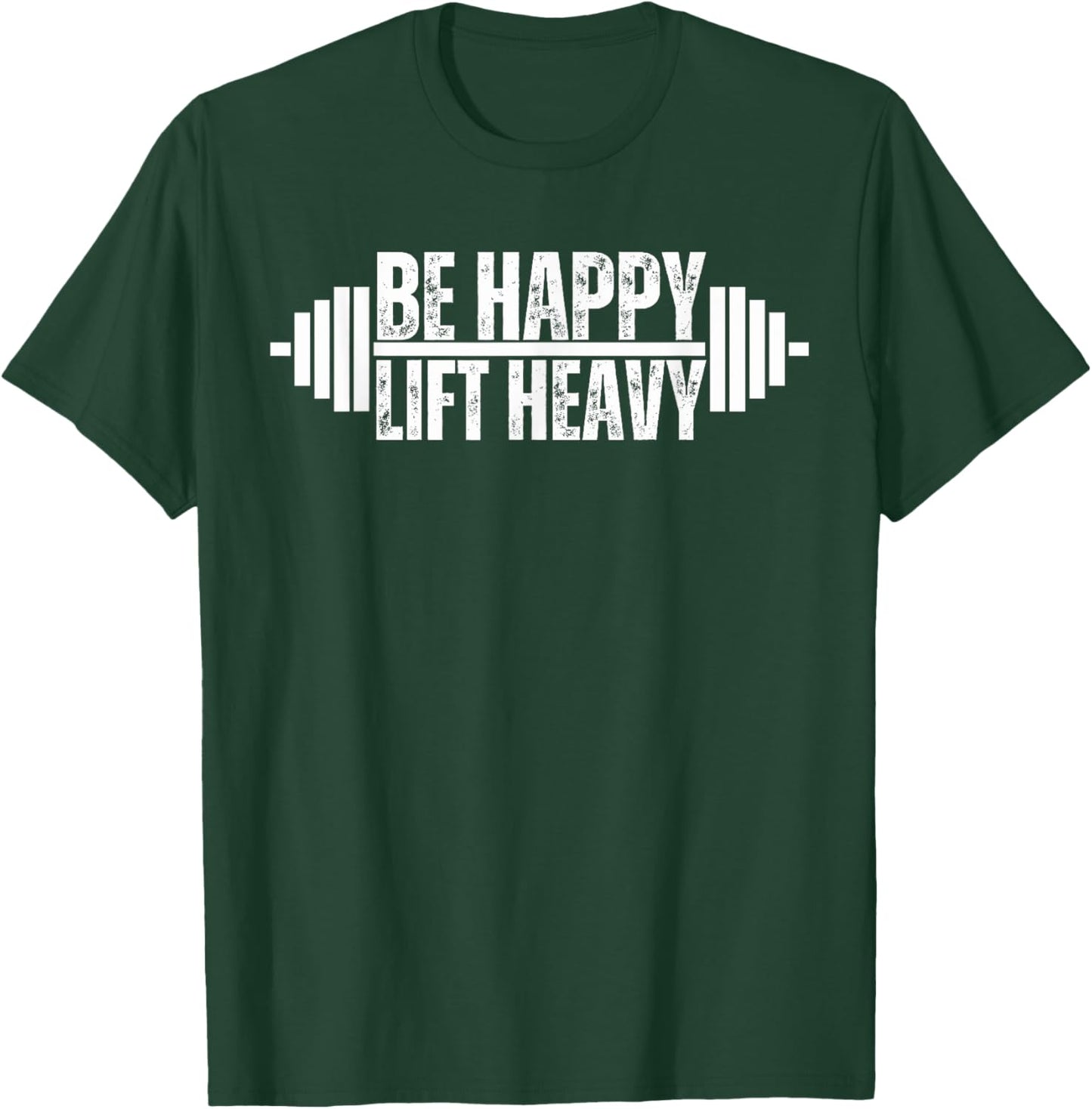 Be happy lift heavy Weightlifter cute gym lover workout T-Shirt - T-Shirt | Forest