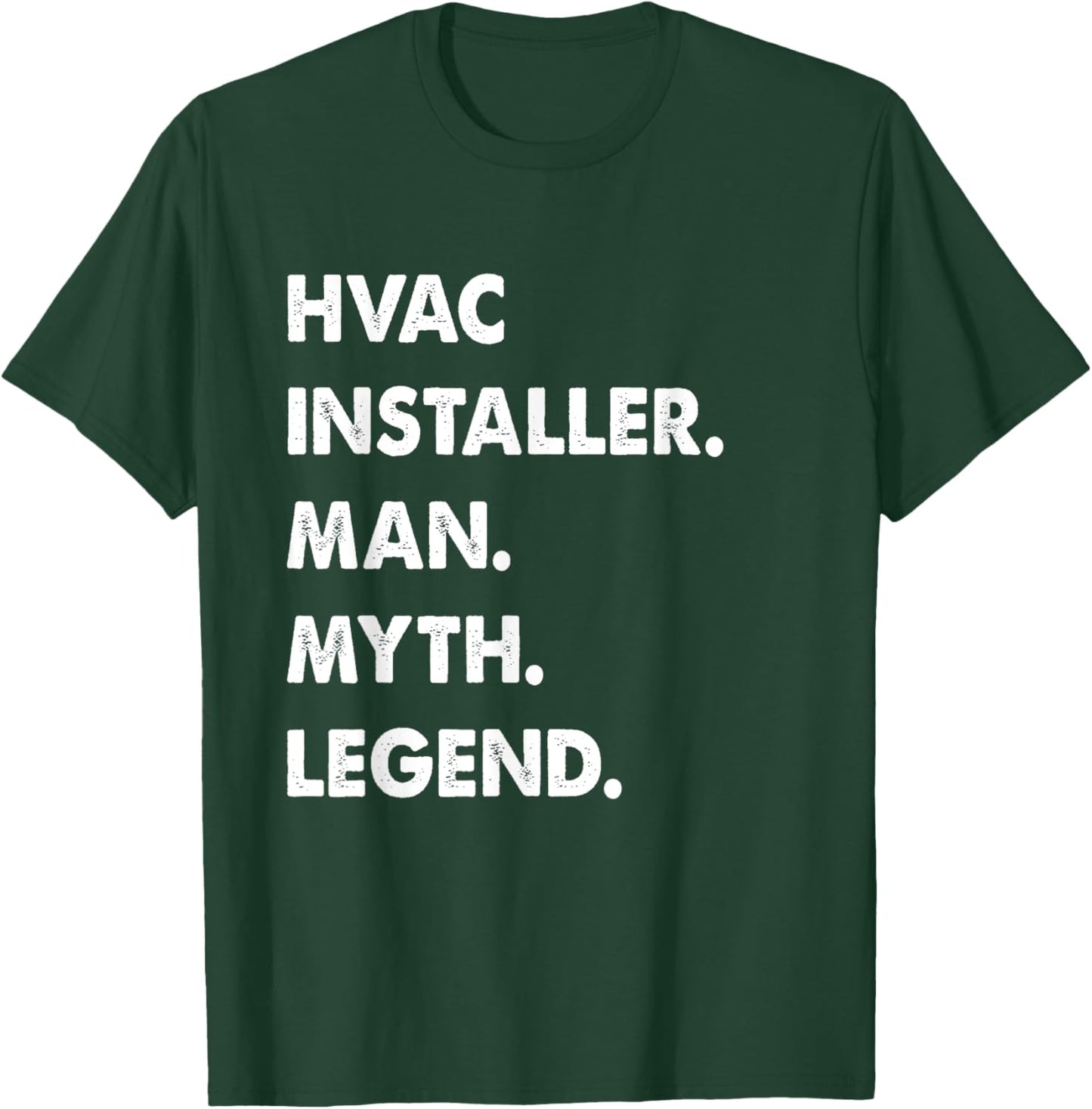 Hvac Installer Man Myth Legend T-Shirt - T-Shirt | Forest