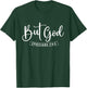 But God - Bible Christian Faith Religious Believer Jesus T-Shirt - T-Shirt | Forest