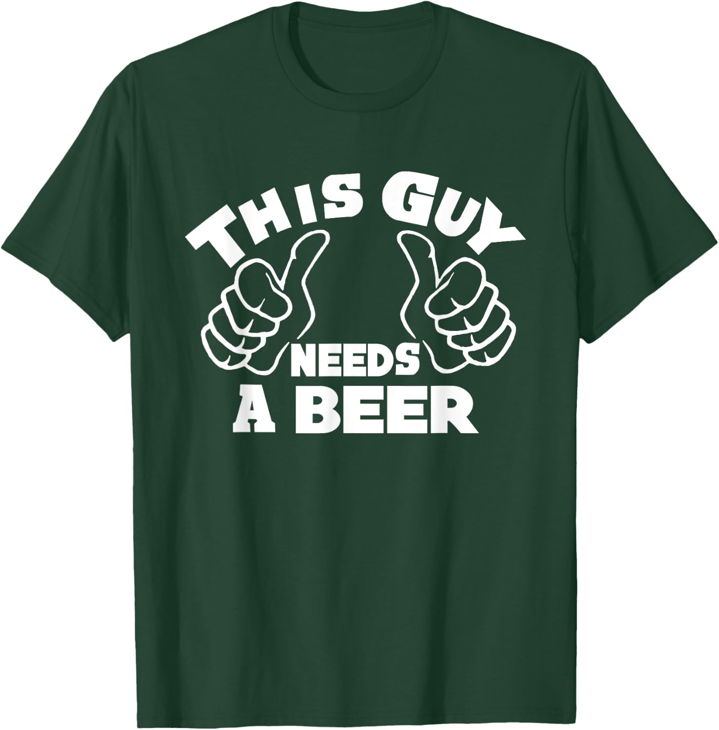 This Guy Needs A Beer Funny Beer Drinking Lovers Man T-Shirt - T-Shirt | Forest