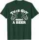 This Guy Needs A Beer Funny Beer Drinking Lovers Man T-Shirt - T-Shirt | Forest