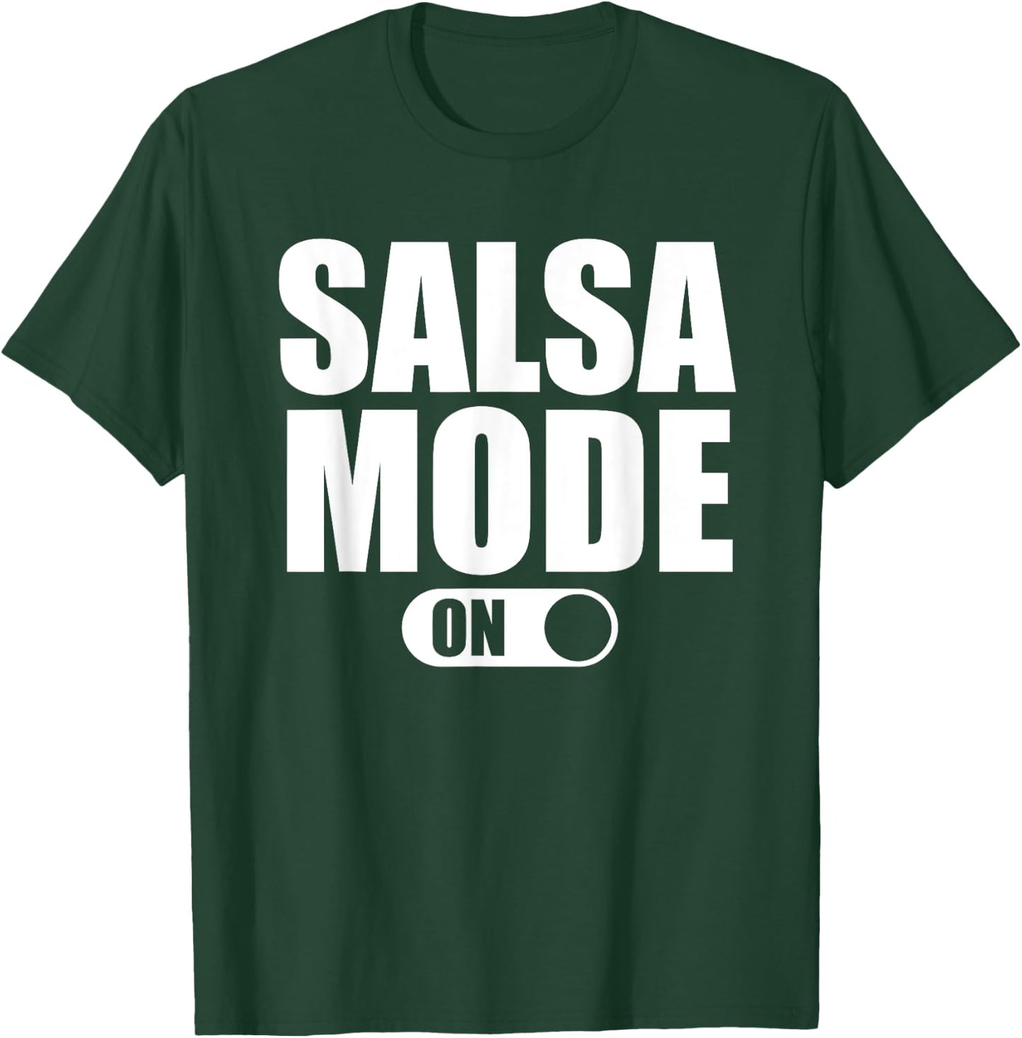 Latin Dance Salsa Mode On Salsa Dancing T-Shirt - T-Shirt | Forest