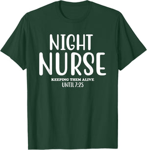 Funny Night Shift Nurse Keeping Them Alive Nursing Night T-Shirt - T-Shirt | Forest