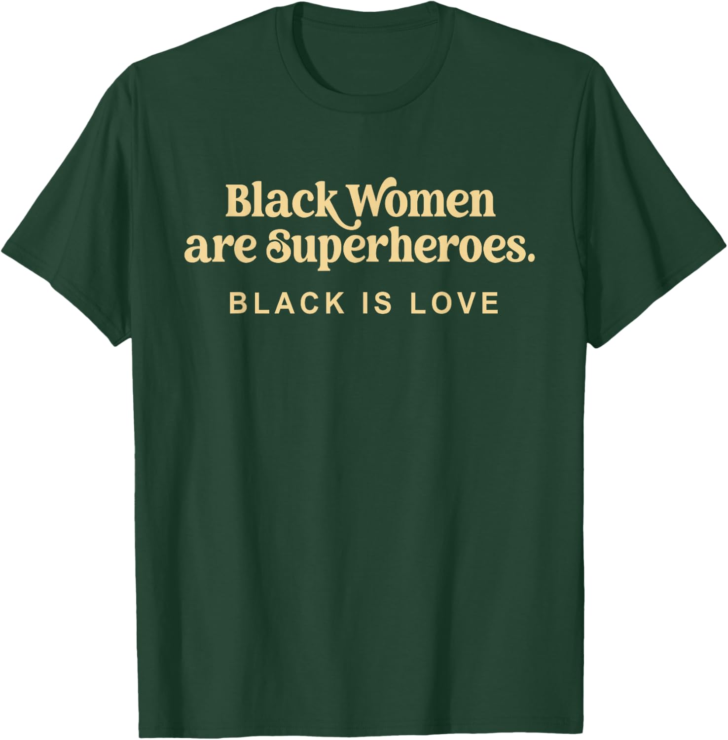 Black Women Are Superheroes T-Shirt - T-Shirt | Forest