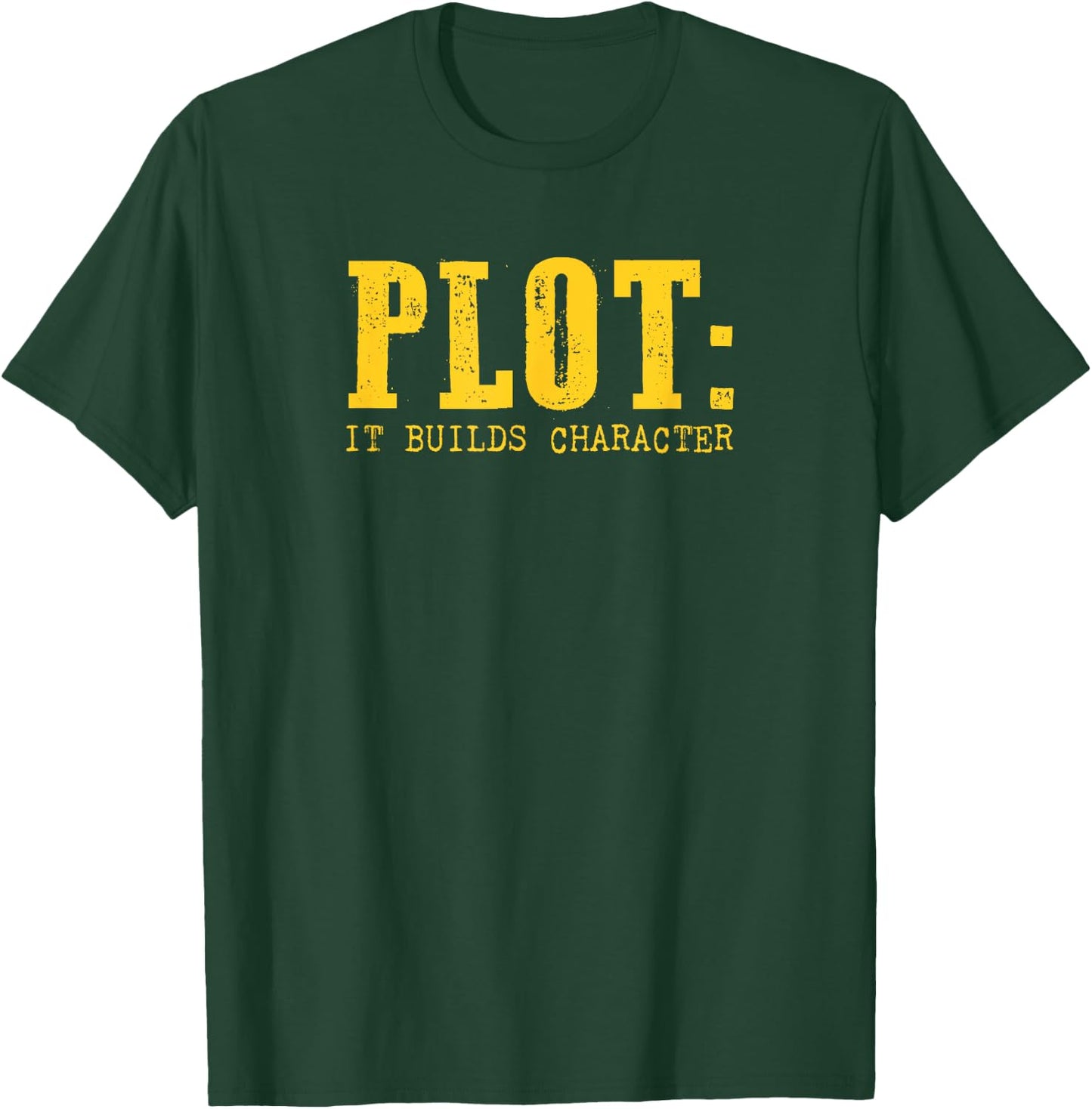 Plot It Builds Character Funny Book Reading Literary Pun T-Shirt - T-Shirt | Forest