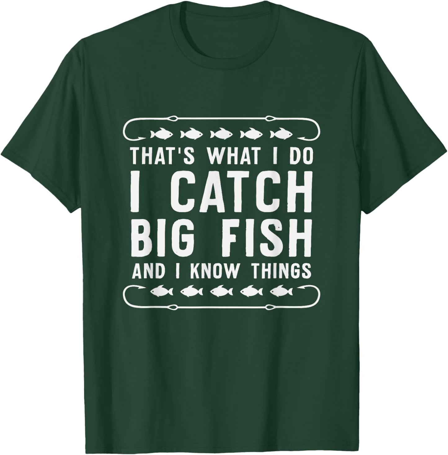 That's What I Do I Fish And I Know Things Fishing T-Shirt - T-Shirt | Forest