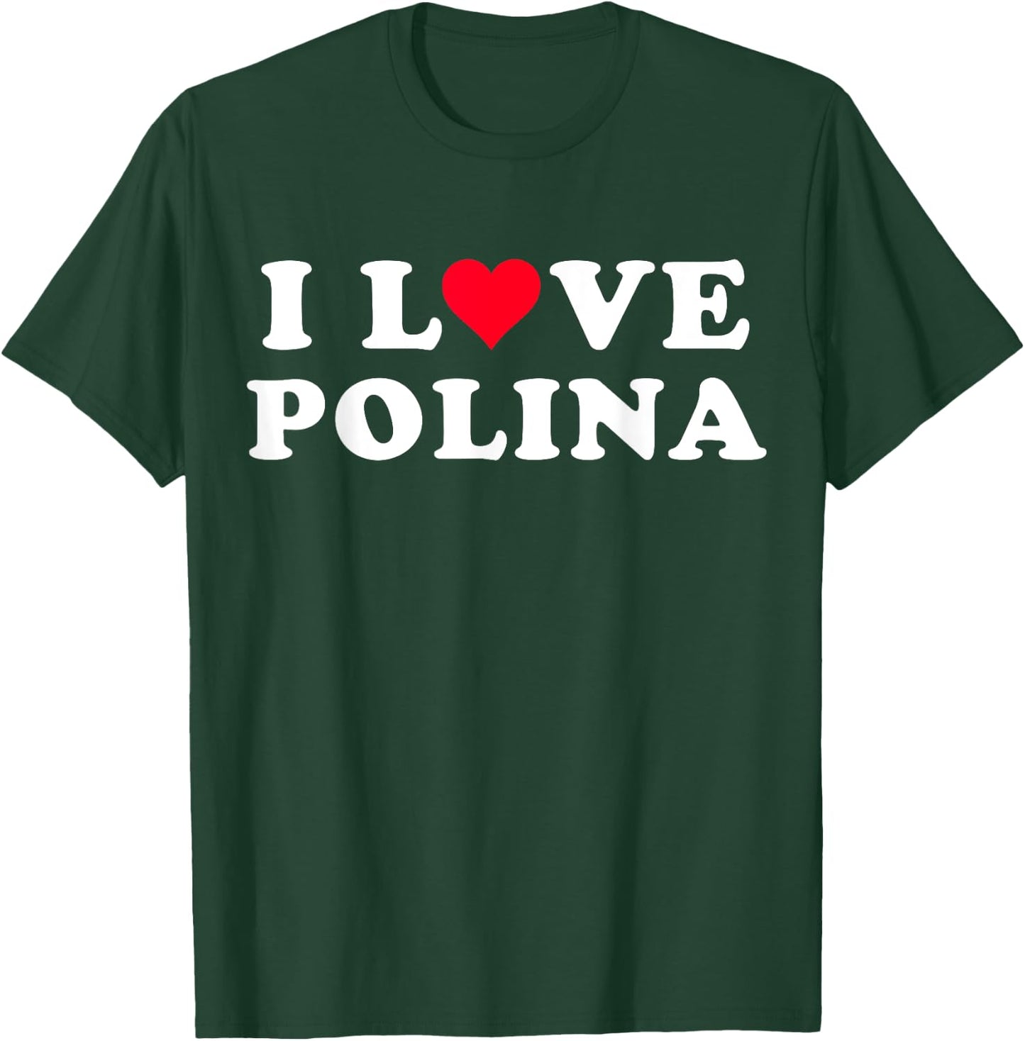 I Love Polina Matching Girlfriend & Boyfriend Polina Name T-Shirt - T-Shirt | Forest